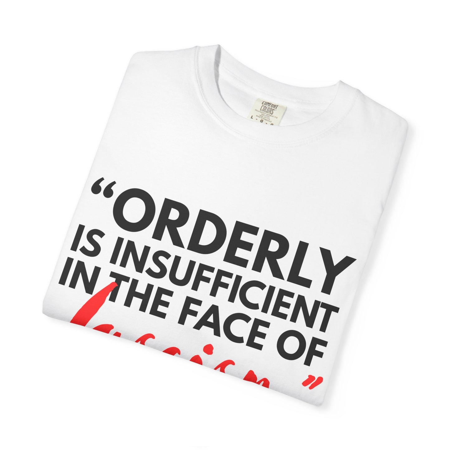 'Orderly Is Insufficient' Tee With Famous Quotes By Joy-Ann Reid of The Joy Reid Show