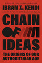 Chain of Ideas: The Origins of Our Authoritarian Age