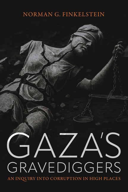 Gaza's Gravediggers: An Inquiry Into Corruption in High Places