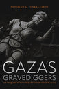 Gaza's Gravediggers: An Inquiry Into Corruption in High Places